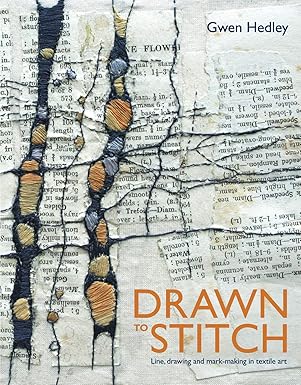Book: Drawn to Stitch: Stitching, Drawing And Mark-Making In Textile Art