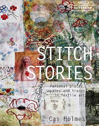 Book: Stitch Stories: Personal Places, Spaces And Traces In Textile Art
